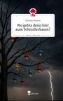 Kristina Weikert: Wo gehts denn hier zum Schnullerbaum?. Life is a Story - story.one, Buch