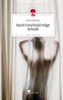 Nele Nekwapil: Auch Unschuld trägt Schuld. Life is a Story - story.one, Buch