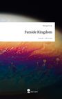 Michael R. M.: Farside Kingdom. Life is a Story - story.one, Buch