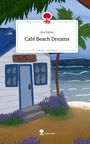 Zoe Kaiser: Café Beach Dreams. Life is a Story - story.one, Buch