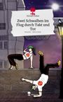 Miriam Göbel: Zwei Schwalben im Flug durch Takt und Tor. Life is a Story - story.one, Buch