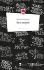 Marielle Kreienborg: Be a maybe. Life is a Story - story.one, Buch