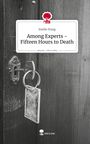 Emilie Prang: Among Experts -Fifteen Hours to Death. Life is a Story - story.one, Buch