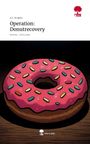 A. C. Scriptor: Operation: Donutrecovery. Life is a Story - story.one, Buch