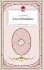 J. L. Uhlenberg: A Kiss Of Madness. Life is a Story - story.one, Buch
