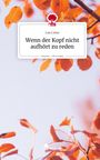 Lea Luisa: Wenn der Kopf nicht aufhört zu reden. Life is a Story - story.one, Buch