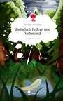 Rebekka Schrödter: Zwischen Federn und Vollmond. Life is a Story - story.one, Buch