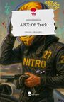 Ammie Bereza: APEX: Off Track. Life is a Story - story.one, Buch