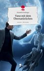 Elisabeth Heilinger: Tanz mit dem Übernatürlichen. Life is a Story - story.one, Buch