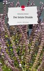 Sebastian Steiner: Der letzte Druide. Life is a Story - story.one, Buch