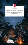 Liane Höre: Hinter der Maske - Das leise Erwachen auf dem Weg zu sich selbst.. Life is a Story - story.one, Buch
