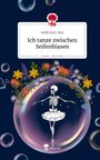 Steffi Erni-Zier: Ich tanze zwischen Seifenblasen. Life is a Story - story.one, Buch