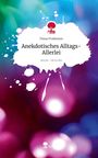 Tessa Frobenius: Anekdotisches Alltags-Allerlei. Life is a Story - story.one, Buch