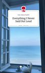 Inas Alaoui Kadiri: Everything I Never Said Out Loud. Life is a Story - story.one, Buch
