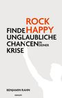 "ROCK HAPPY FINDE UNGLAUBLICHE CHANCEN IN DEINER KRISE", "BENJAMIN RAHN novum"; Silhouette eines Menschen, der den Arm hebt.