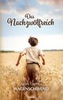 „Das Nachzwölfreich“, „Agnes Carmen WAGENSCHWEND“. Ein Junge läuft durch ein Getreidefeld unter einem blauen Himmel.