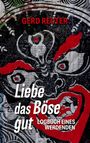 Gerd Reuter: Liebe das Böse gut, Buch