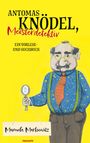 „ANTOMAS KNÖDEL, Meisterdetektiv“, „Ein Vorlese- und Suchbuch“, „Manuela Markiewitz“. Illustration eines Mannes mit Lupe.