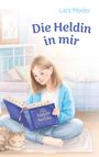 „Lars Meder, Die Heldin in mir“ vorne. Ein Mädchen liest „The Exploits of Hercules“. Illustration einer Katze daneben.