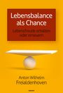 "Lebensbalance als Chance. Lebensfreude erhalten oder erneuern. Anton Wilhelm Freialdenhoven." Ein weißes Brett balanciert auf einer Kugel.