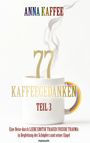 "77 Kaffeegedanken, Teil 3" in goldener Schrift über einer Tasse, bunter Henkel. Text: Reise durch Emotionen, begleitet von Schöpfer.