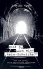 Text: "GABRIELE HÄNEL", "Hast Du auch eine 'Nein-Schwäche?'", "Wie ich lernte, meine Depressionen loszuwerden", "novum". Schwarz-weiß, Tunnel mit Gleisen.