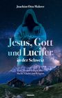 Text: "Jesus, Gott und Lucifer in der Schweiz". Illustration einer dunklen Gestalt, Berge und Hütte im Vordergrund.