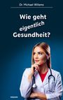 Michael Willems: Wie geht eigentlich Gesundheit?, Buch