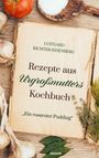 Titel: Rezepte aus Urgroßmutters Kochbuch. Umgeben von Tomaten, Knoblauch und Kräutern.