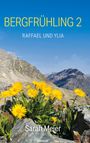„BERGFRÜHLING 2“, „RAFFAEL UND YLIA“, „Sarah Meier“. Berglandschaft mit blühenden gelben Blumen im Vordergrund.