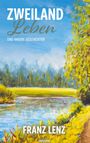 „ZWEILAND Leben und andere Geschichten“ von Franz Lenz, novum. Malerei: Landschaft mit Fluss, Bäume und blauem Himmel.
