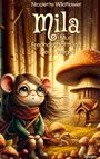 "mila Mut, Freundschaft und neue Wege" Ein Illustrationscover zeigt eine Maus mit Brille im Wald, neben einem Pilzhaus.