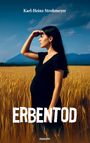 „Karl-Heinz Strohmeyer“, „ERBENTOD“, „novum“. Eine schwangere Frau im schwarzen Kleid steht in einem Weizenfeld.