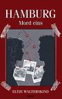 „HAMBURG Mord eins“ und „ELTJE WALTERSKIND“. Illustration mit zwei Silhouetten und drei Fotos von Städten: Berlin, Hamburg, Frankfurt.
