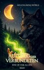 "Helena Rosa Wörle. Aufstieg der Verbündeten. Rise of the Allies. Ein Wolf, Mond und leuchtende Hand mit magischem Effekt."
