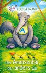 "Der Ameisenbär, der anders war" von Louisa Brand. Illustration: Ameisenbär im Wald, trägt Lätzchen mit "A".