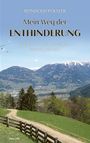 "Reinhold Pölsler: Mein Weg der Enthinderung. Bündnis in zwei Hörwelten – hörend und taub." Berglandschaft mit Zaun.
