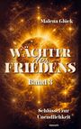 Text: "WÄCHTER des FRIEDENS Band 3", "Schlüssel zur Unendlichkeit", "Malena Glück", "novum". Strahlende Sonne in mystischem Design.