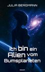 "Ich bin ein Alien vom Bumsplaneten" vor einer Silhouette eines Aliens im Weltall vor einer Spiralgalaxie.