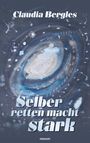Text: „Claudia Bergles“, „Selber retten macht stark“, „novum“. Illustration einer wirbelnden Galaxie in Blau- und Grautönen.