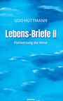 Text: "UDO HÜTTMANN", "Lebens-Briefe II", "Fortsetzung der Reise". Hintergrund: Blaues Himmelmotiv mit Wolken.