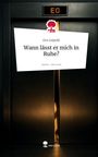 Eva Leipold: Wann lässt er mich in Ruhe?. Life is a Story - story.one, Buch