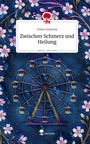 Eileen Sollanek: Zwischen Schmerz und Heilung. Life is a Story - story.one, Buch