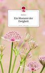 Katinca: Ein Moment der Ewigkeit. Life is a Story - story.one, Buch