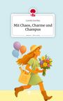 Lorella Joschko: Mit Chaos, Charme und Champus. Life is a Story - story.one, Buch