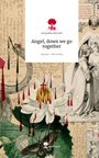 Jacqueline Bereska: Angel, down we go together. Life is a Story - story.one, Buch