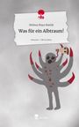 Melissa Maya Manlik: Was für ein Albtraum!. Life is a Story - story.one, Buch
