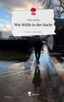 Robin Sander: Wie Wölfe in der Nacht. Life is a Story - story.one, Buch