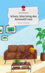 Anna Weissert: Schatz, bitte bring den Atommüll raus. Life is a Story - story.one, Buch