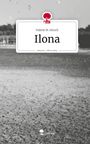Valerie M. Hirsch: Ilona. Life is a Story - story.one, Buch